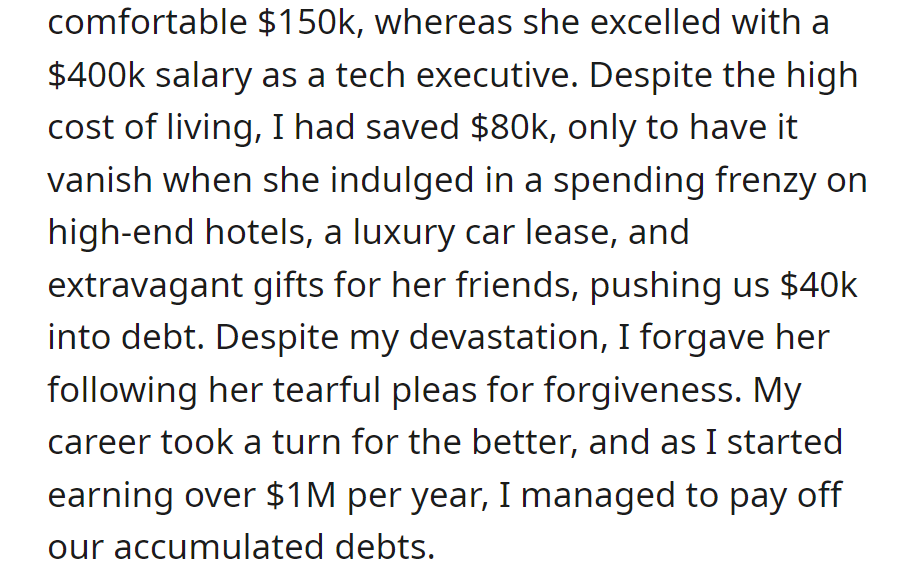 He earned $150k, she $400k. Despite saving $80k, her spending led to $40k debt.