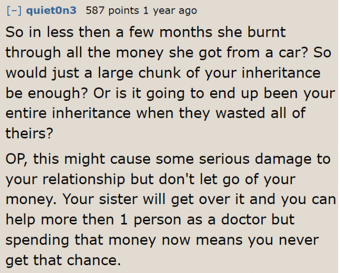 The OP needs to secure her future, even if it means marring the relationship with her sister.