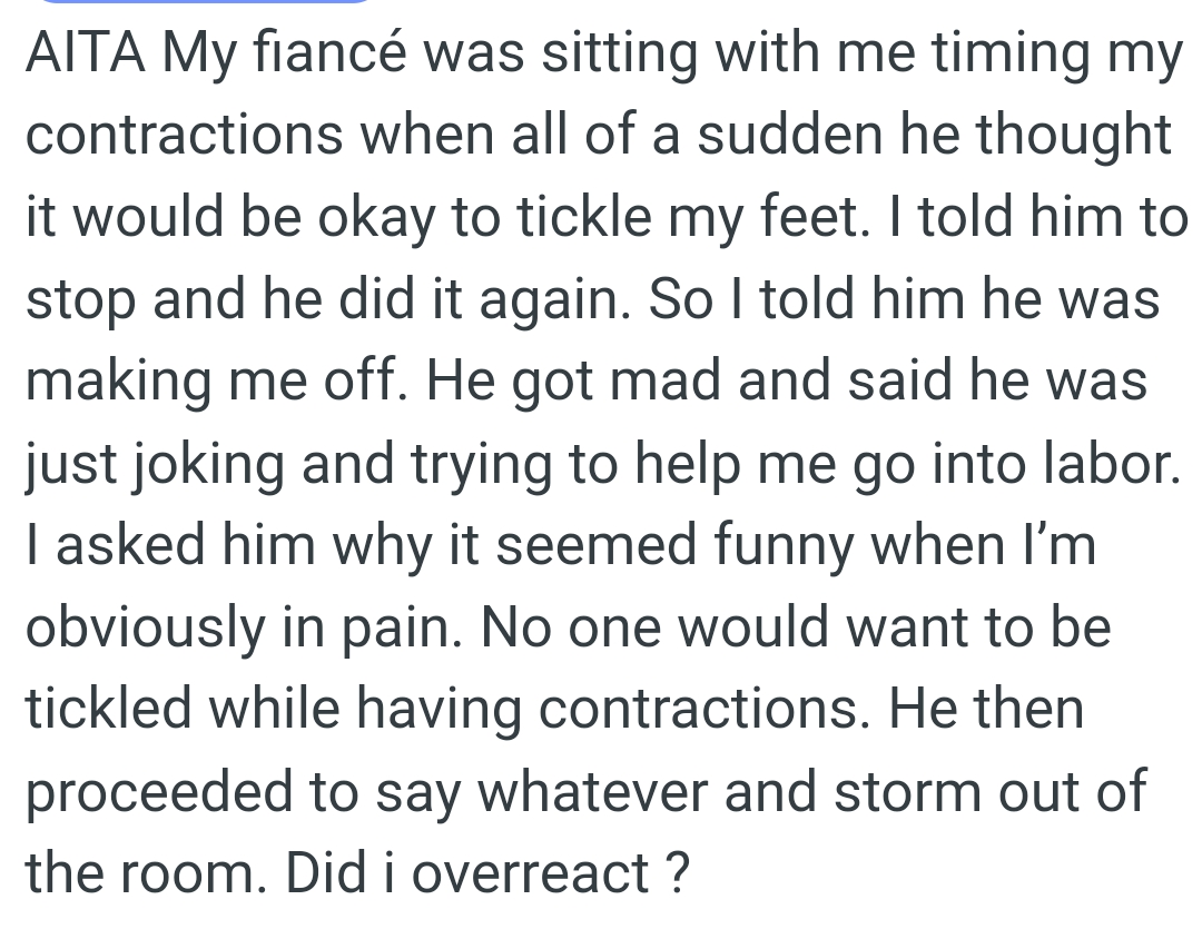 OP's fiancé got mad and said he was just joking and trying to help her go into labor