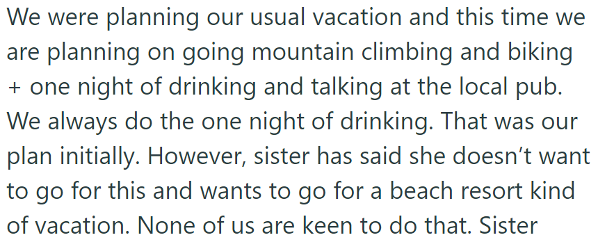 Therefore, the sister expressed a desire for a more relaxed beach resort vacation: