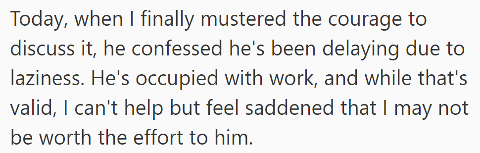 Boyfriend admits laziness is the reason for delaying proposal; OP questions her worth.