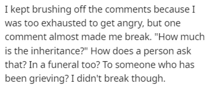 OP was ignoring her comments until she mentioned the grandfather's inheritance