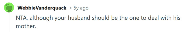 Your husband should be dealing with his mother.