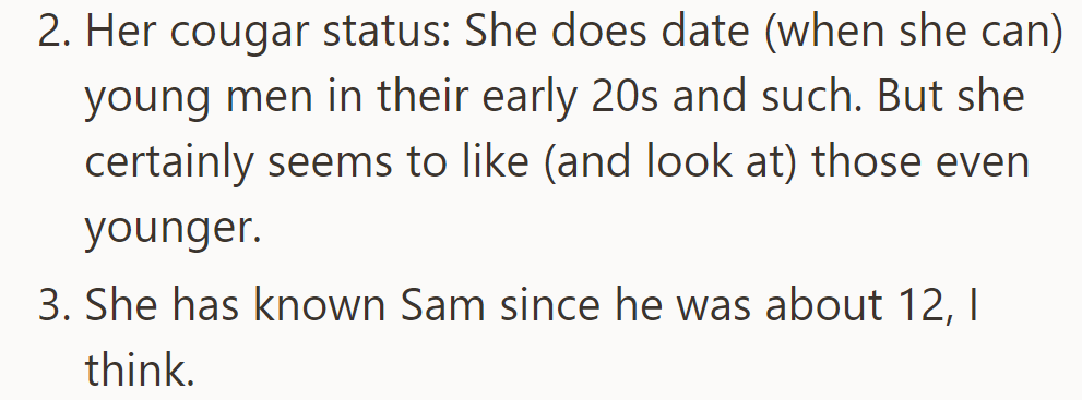 Joan dates younger men but seems interested in even younger ones. She’s known Sam since he was 12.