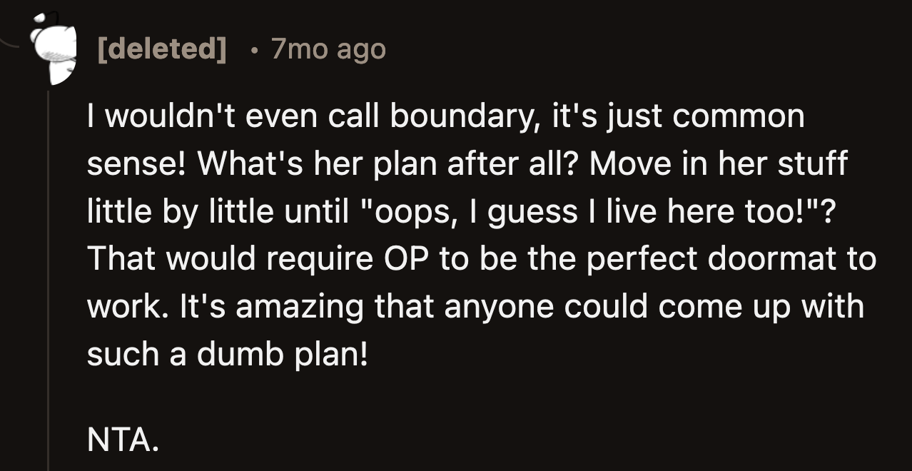 Did she think that if she moved enough of her and her daughter's belongings, OP and her husband would have no choice but to let them move in?