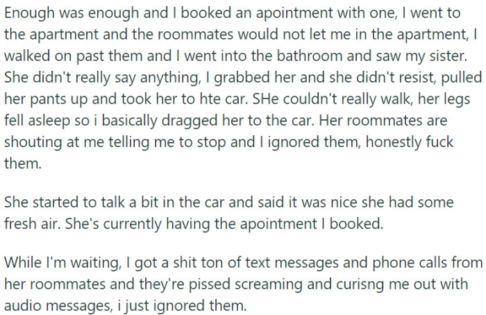 OP defies the objections of the roommates and retrieves his sister from the bathroom