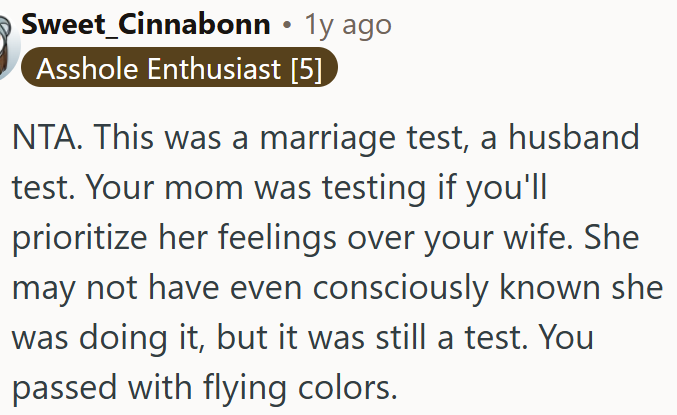 It was a marriage test, and OP passed by choosing his wife.