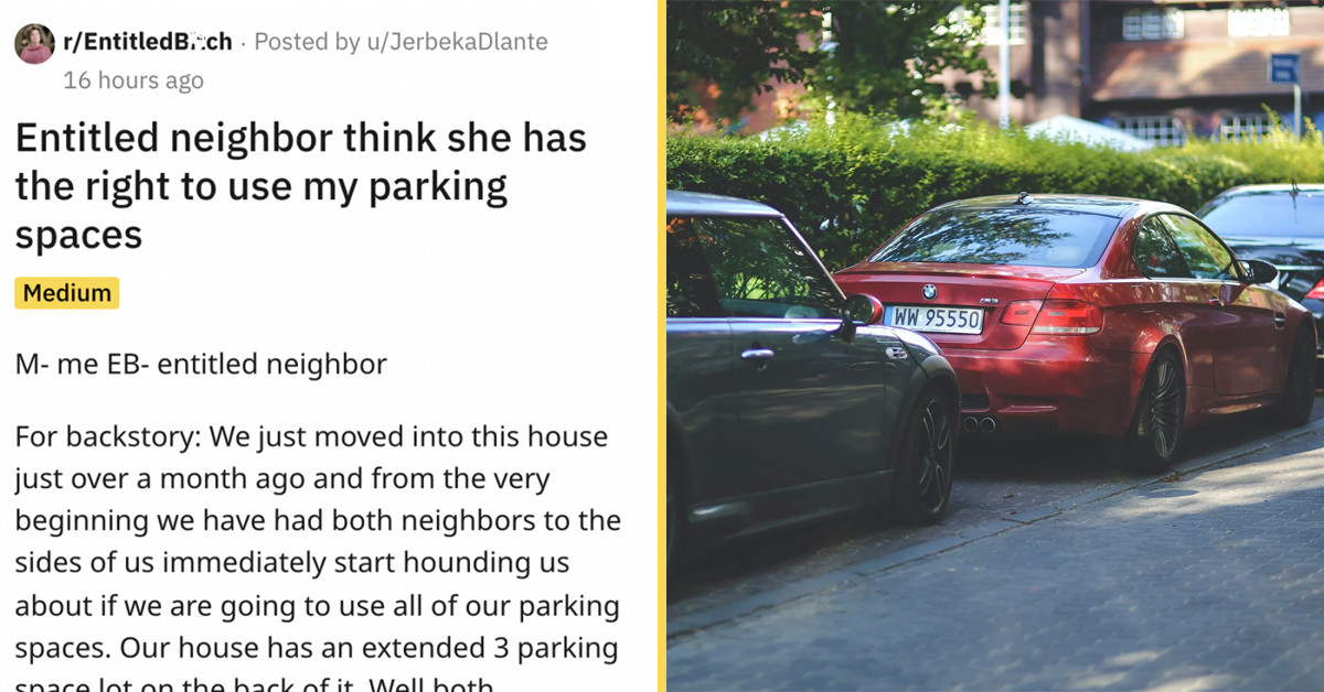 Entitled Neighbors Feel They Have A Right To Make Use Of Family’s Parking Spaces
