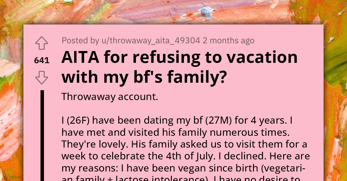 Vegan Woman Refuses Vacation With Boyfriend's Family Because They Refuse To Respect Her Dietary Restrictions After Years Of Knowing Her