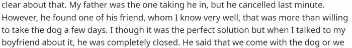 She then says that her father couldn't watch the dogs, so they found another solution.