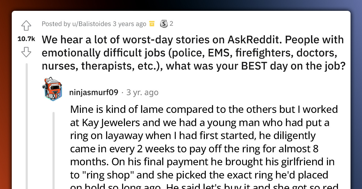 30 Redditors Who Work In Emotionally Exhausting Professions Recount Their Most Rewarding Days On The Job