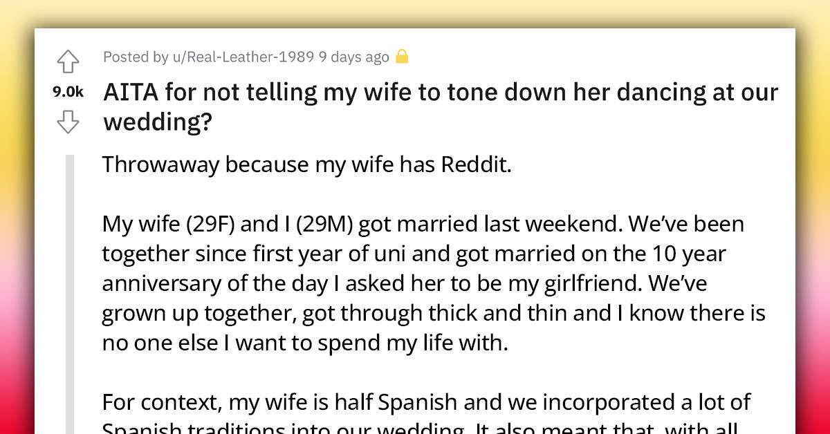 Redditor Wants To Stop His New Wife From Apologizing To His Family For Dancing Lively At Her Own Wedding, She Wants To Keep Peace In The Family