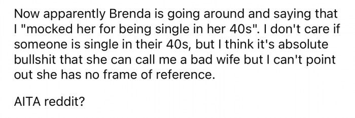 Brenda got deeply offended by OP's comment, which made her doubt the way she handled the situation.