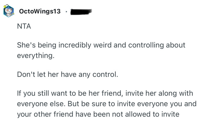 “NTA…She's being incredibly weird and controlling about everything.”