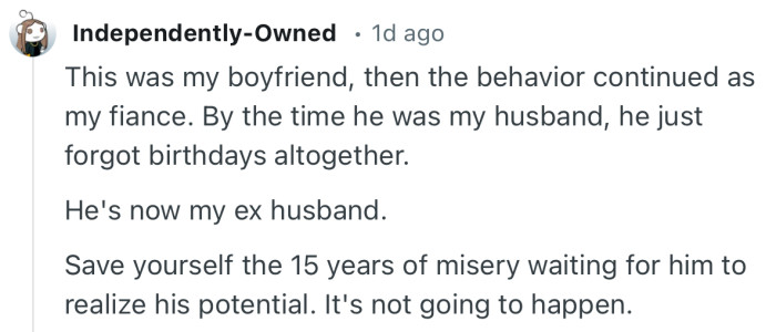 “Save yourself the 15 years of misery waiting for him to realize his potential. It's not going to happen.”