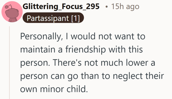 That line about “neglect their own minor child” landed like a full stop. Some values don’t leave much room for debate.