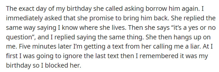 On his birthday itself, she called again to borrow his dog.