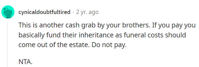 Don't fall for their inheritance heist; they should learn that the estate is the real ATM for funeral costs!