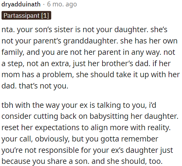 OP needs to set realistic expectations and remember that he is not responsible for his ex's daughter just because they share a son.