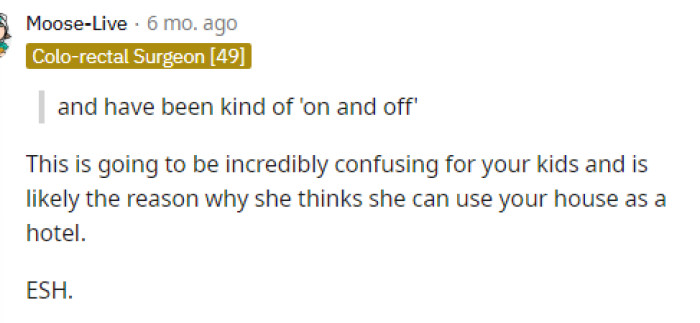 This is definitely part of the problem I'd say because she probably feels entitled ot things that she's not entitled to.