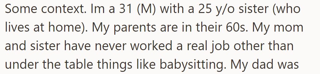 OP lives with his 25-year-old sister and parents in their 60s. Sister and mother haven't had formal jobs, only occasional under-the-table work.