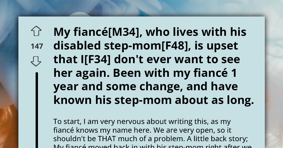 Woman Severs Ties With Fiancé’s Toxic Stepmother Who Constantly Used Her Disability As An Excuse To Be Hostile