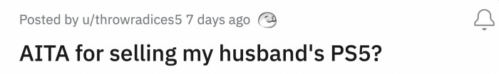 Find out why OP sold her husband's PS5