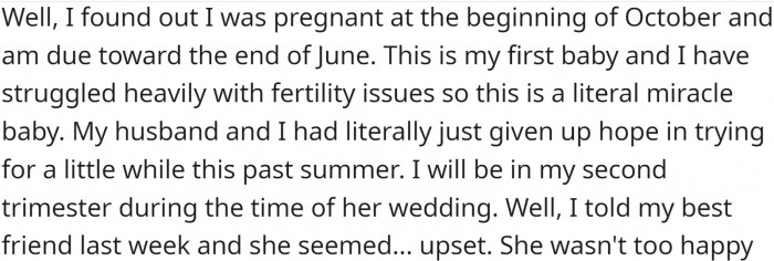 And OP is a maid of honor. However, she found out she was pregnant