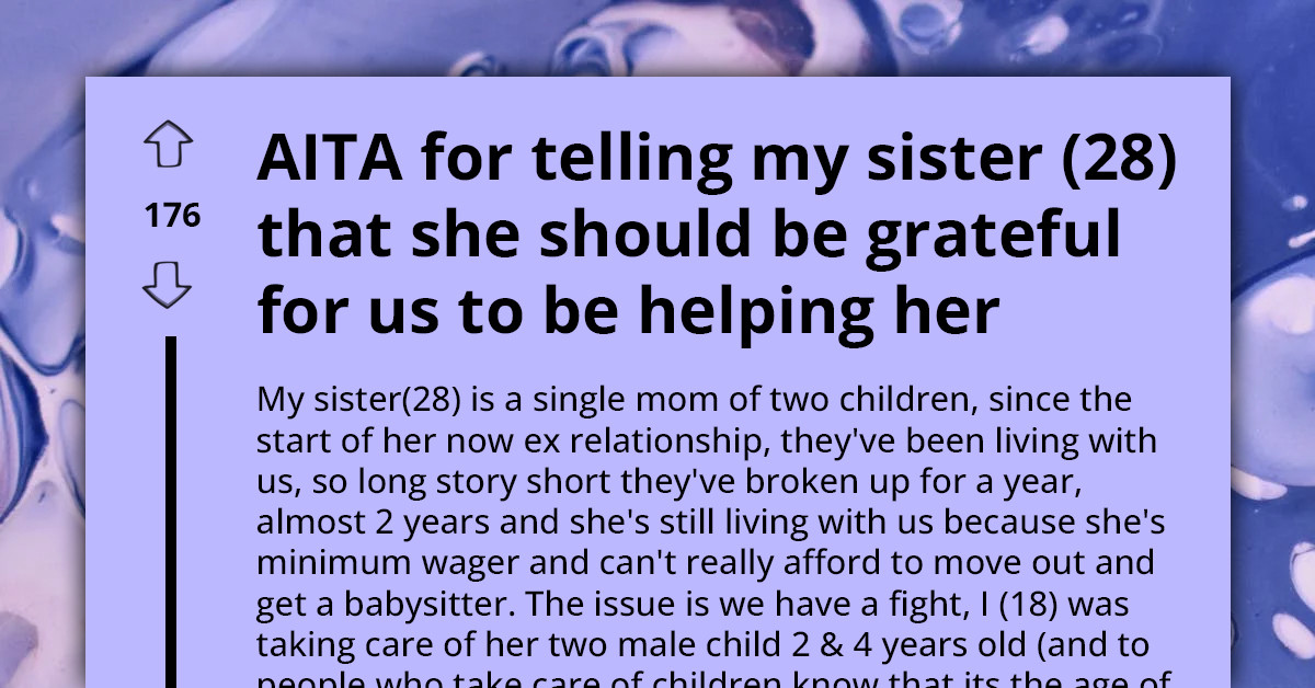 Single Mom Gets Mad At Her Sister For Taking Time Off Babysitting Her Kids, Gets The Bitter Truth Thrown To Her Face