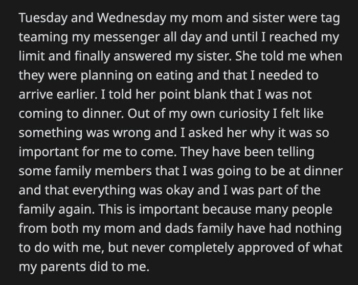 His mom and sister tried their best to get OP to attend Thanksgiving. Apparently, they promised other relatives that he would show up because everything is dandy now.