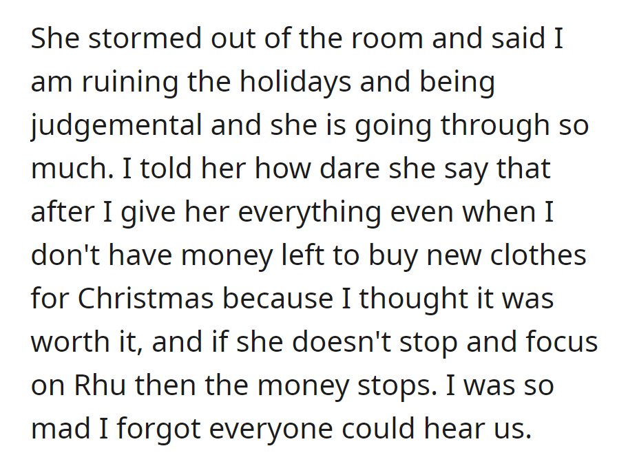 Accused of ruining the holidays, OP warned that financial support would stop unless the focus shifted to Rhu. The argument became heated, and others overheard.