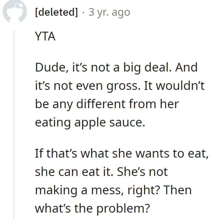 Let her snack in peace; it's not that deep!