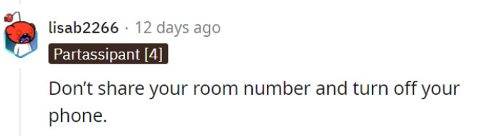 OP can keep things low-key by avoiding room number sharing and going phone-free for a stress-free vacation.