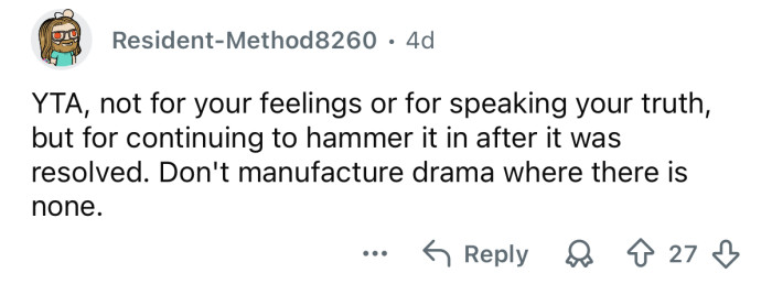 Stop creating drama.
