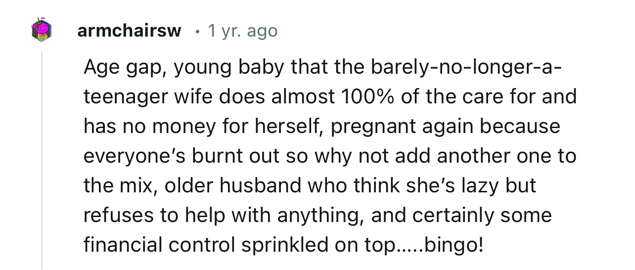 “Older Husband Who Thinks She’s Lazy but Refuses to Help with Anything, and Certainly Some Financial Control Sprinkled on Top.”