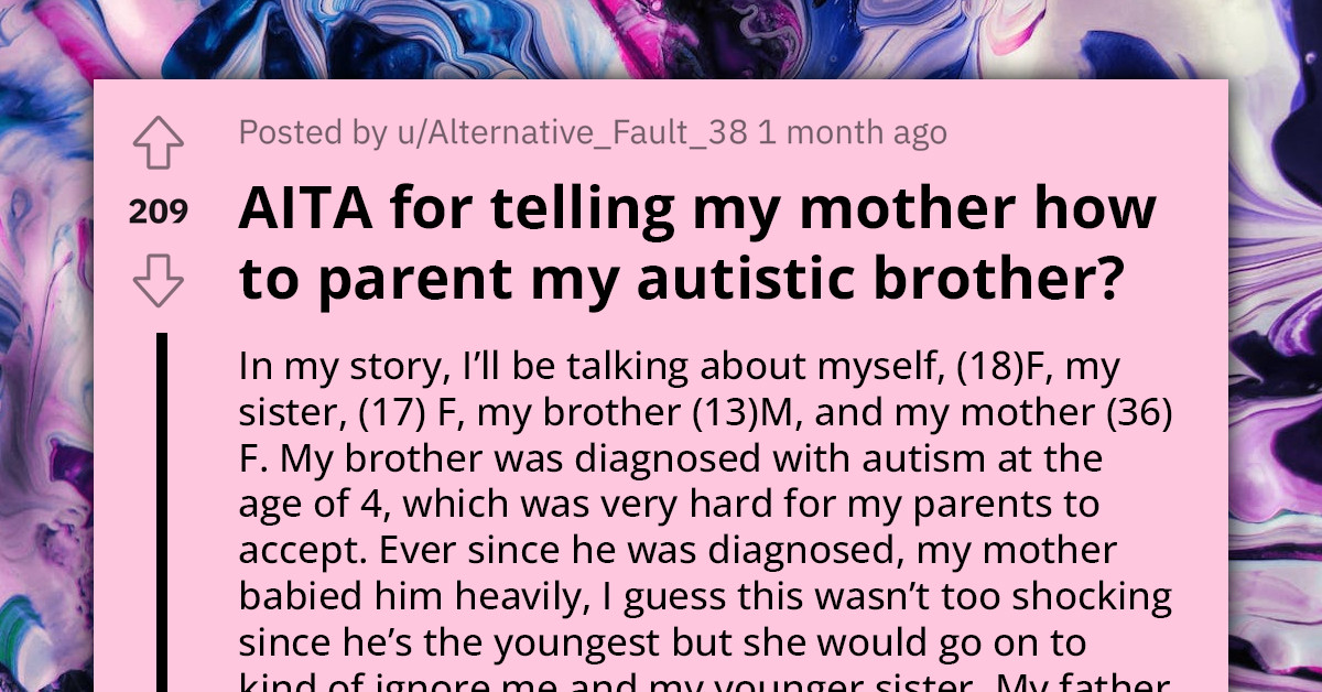 Teen Tries To Explain To Her Mom That She's Not Raising Her Autistic Brother Properly