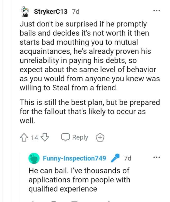 He has already proven that he's unreliable in paying his debt