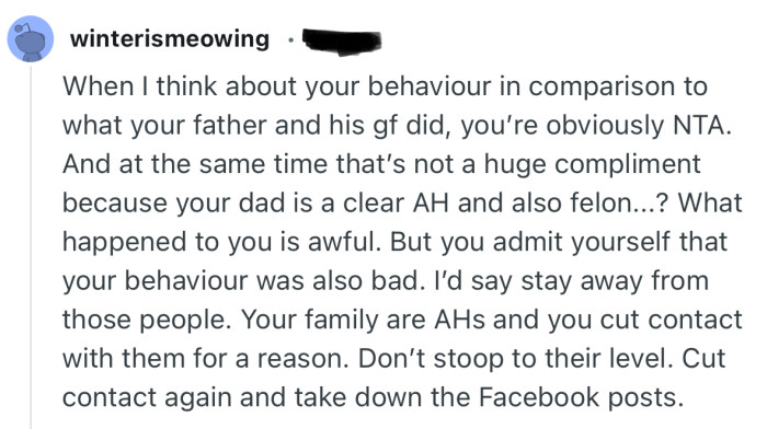 “When I think about your behavior in comparison to what your father and his gf did, you’re obviously NTA.”