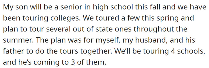 The OP said they are preparing to do a college tour with their son: