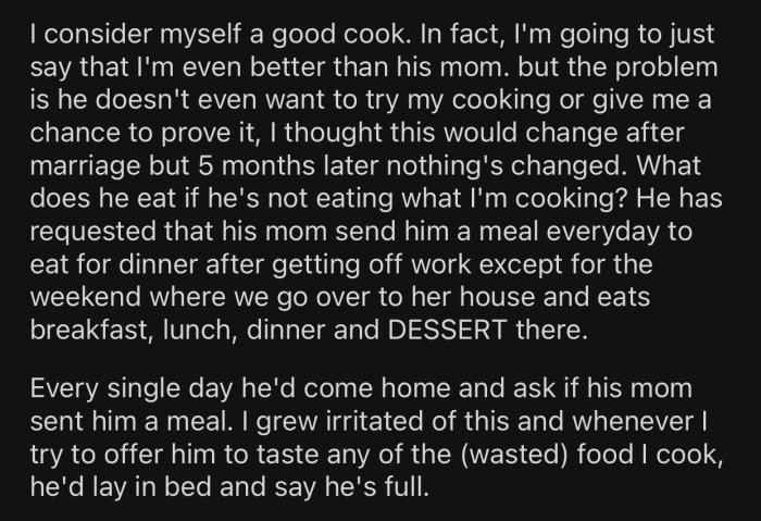 OP's husband would expect his mom to send him a meal, and his wife grew tired of that.