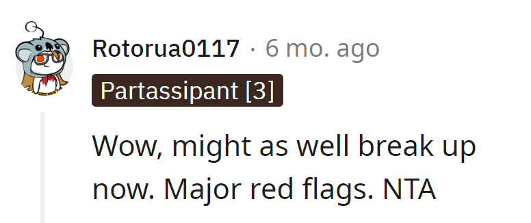 Red flags waving like a parade? Time to end the relationship before it turns into a circus.