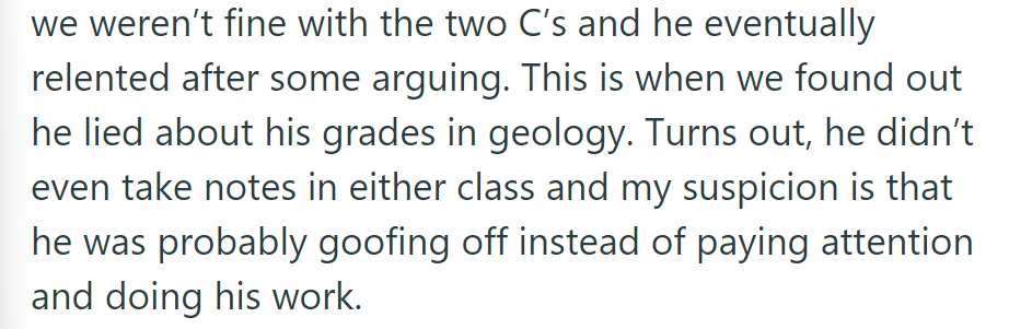 Son admitted lying about geology grades after a disagreement, revealing he hadn't taken notes, possibly due to distraction.