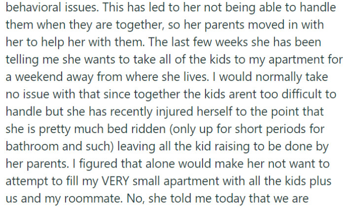 OP's partner, despite her recent injury, which has left her bedridden, has expressed a desire to bring all the kids to OP's small apartment for a weekend away.