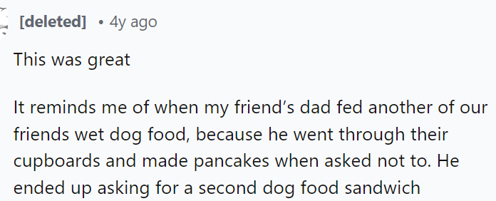 I mean, there's no shame in thinking that it tasted pretty good. The animals like it for some reason.