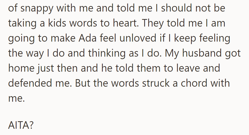 They snapped at her, warning that she'd make Ada feel unloved. Her husband defended her, but the words lingered. Was she in the wrong?