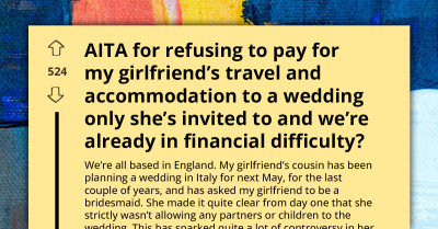 Boyfriend Refuses To Fund Girlfriend’s Solo Trip To Italy For Child-Free Wedding Amid Financial Struggles, Sparks Conflict