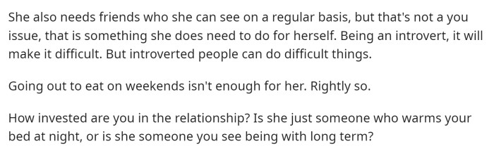 This person offers a few different ideas and makes OP really think about what he wants with this relationship.