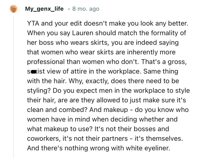 “YTA. You are indeed saying that women who wear skirts are inherently more professional than women who don't.”