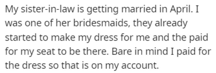 The husband's sister, OP's sister-in-law, was getting married soon and OP was one of her bridesmaids