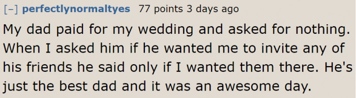 Awesome parents pay for their child's wedding and never interfere with it.